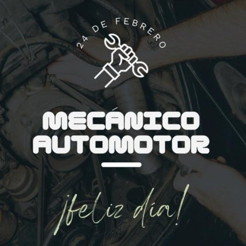 24 de Febrero: D&iacute;a del Mec&aacute;nico Automotor